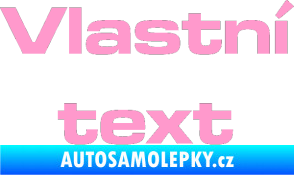 Samolepka Vlastní text - Microgramma světle růžová