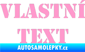 Samolepka Vlastní text - Stencil světle růžová