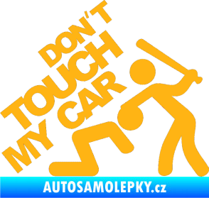 Samolepka Dont touch my car 001 světle oranžová