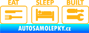 Samolepka Eat sleep built not bought světle oranžová
