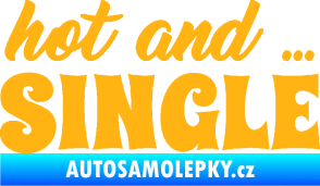 Samolepka Hot and Single nápis světle oranžová