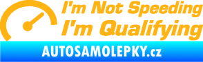Samolepka I´m not speeding, i´m qualifying  001 nápis světle oranžová