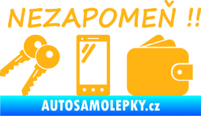 Samolepka Interiér 014 nezapomeň klíče, mobil, peněženku světle oranžová