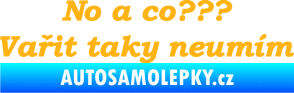 Samolepka No a co? Vařit taky neumím světle oranžová