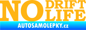 Samolepka No drift no life nápis světle oranžová