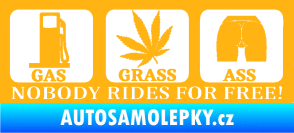 Samolepka Nobody rides for free! 002 Gas Grass Or Ass světle oranžová