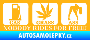 Samolepka Nobody rides for free! 003 Gas Grass Or Ass světle oranžová