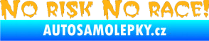 Samolepka No risk no race 002 světle oranžová