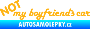 Samolepka Not my boyfriends car světle oranžová
