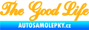 Samolepka The Good Life nápis světle oranžová