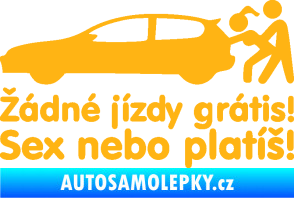 Samolepka Žádné jízdy grátis! Sex nebo platíš! světle oranžová