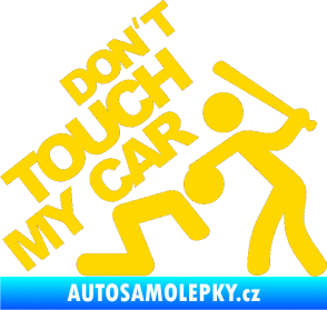 Samolepka Dont touch my car 001 jasně žlutá
