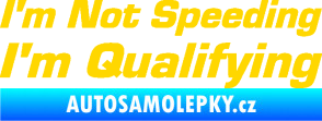 Samolepka I´m not speeding, i´m qualifying  002 nápis jasně žlutá