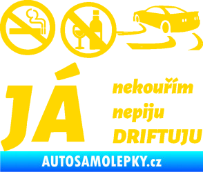 Samolepka Já nekouřím nepiju DRIFTUJU nápis jasně žlutá