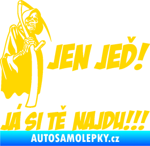 Samolepka Jen jeď! Já si tě najdu! levá nápis smrtka s kosou jasně žlutá