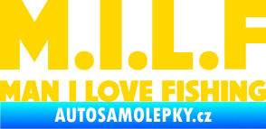 Samolepka Milf nápis man i love fishing jasně žlutá