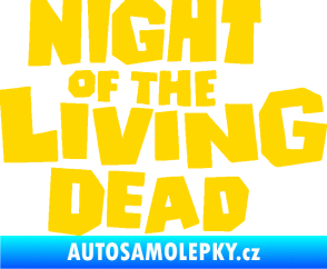 Samolepka Night of living dead jasně žlutá