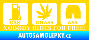 Samolepka Nobody rides for free! 002 Gas Grass Or Ass jasně žlutá