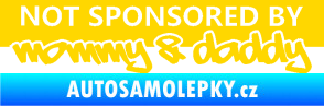 Samolepka Not sponsored by mommy a daddy nápis jasně žlutá