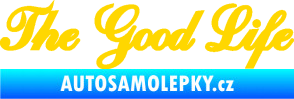 Samolepka The Good Life nápis jasně žlutá