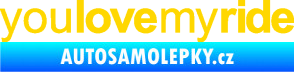 Samolepka You love my ride nápis jasně žlutá
