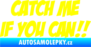 Samolepka Catch me if you can žlutá citron