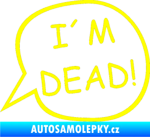 Samolepka I'm dead žlutá citron