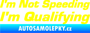 Samolepka I´m not speeding, i´m qualifying  002 nápis žlutá citron