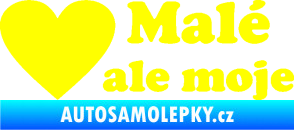 Samolepka Malé, ale moje nápis se srdcem žlutá citron