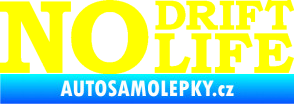 Samolepka No drift no life nápis žlutá citron