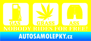 Samolepka Nobody rides for free! 002 Gas Grass Or Ass žlutá citron