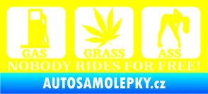 Samolepka Nobody rides for free! 003 Gas Grass Or Ass žlutá citron