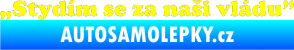 Samolepka Stydím se za naši vládu 005 žlutá citron