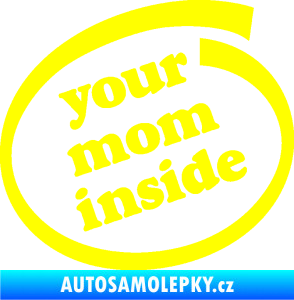 Samolepka Your mom inside nápis tvoje máma žlutá citron