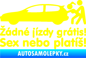 Samolepka Žádné jízdy grátis! Sex nebo platíš! žlutá citron