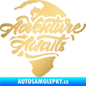 Samolepka Adventure Awaits dobrodružství čeká nápis se zeměkoulí zlatá metalíza