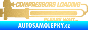 Samolepka Compressors loading pravá zlatá metalíza