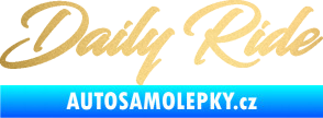 Samolepka Daily ride nápis zlatá metalíza