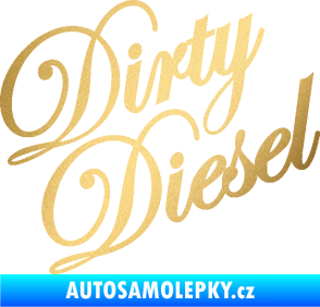Samolepka Dirty diesel 001 nápis zlatá metalíza