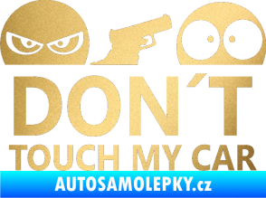 Samolepka Dont touch my car 006 zlatá metalíza