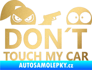Samolepka Dont touch my car 007 zlatá metalíza