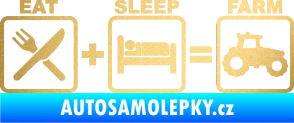 Samolepka Eat sleep farm zlatá metalíza