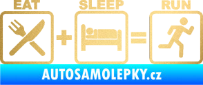 Samolepka Eat sleep run zlatá metalíza