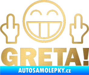 Samolepka Fuck you Greta 002 zlatá metalíza