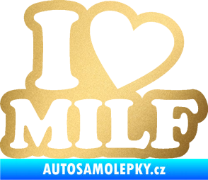 Samolepka I love milf 002 nápis zlatá metalíza