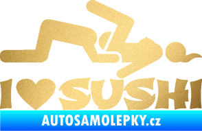 Samolepka I love sushi zlatá metalíza