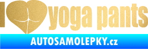 Samolepka I love yoga pants nápis zlatá metalíza