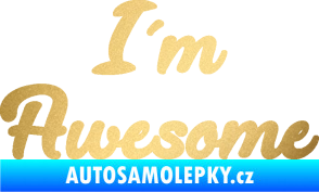 Samolepka I´m awesome nápis zlatá metalíza