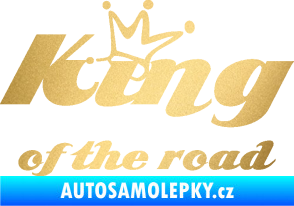 Samolepka King of the road nápis zlatá metalíza