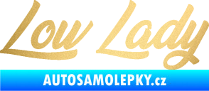 Samolepka Low lady nápis zlatá metalíza